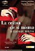 La celosa de sí misma. Tirso de Molina