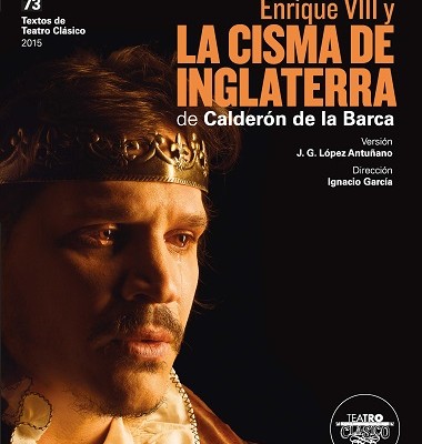 Enrique VIII y la cisma de Inglaterra. Calderón de la Barca