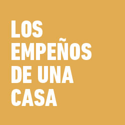 Los empeños de una casa