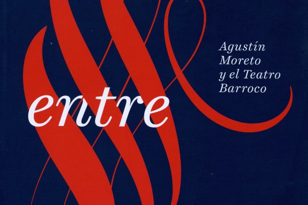 Exposición “Entre amigos” en conmemoración del IV Centenario de Agustín Moreto.