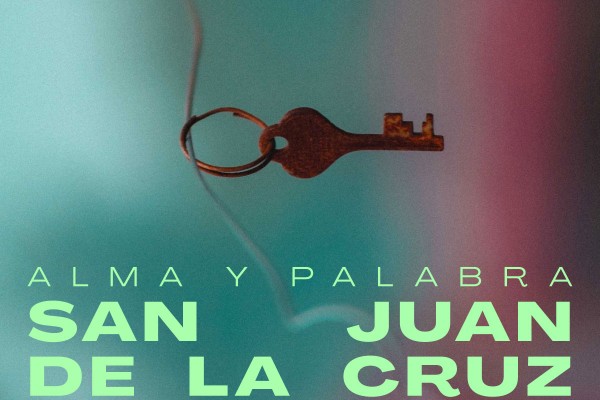Alma y palabra. San Juan de la Cruz
