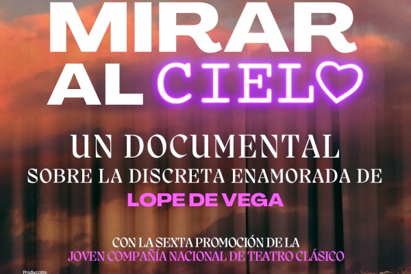 Estreno de «Mirar al cielo», documental sobre «La discreta enamorada» de Lope de Vega