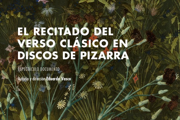 Sala de prensa – El recitado del verso clásico en discos de pizarra